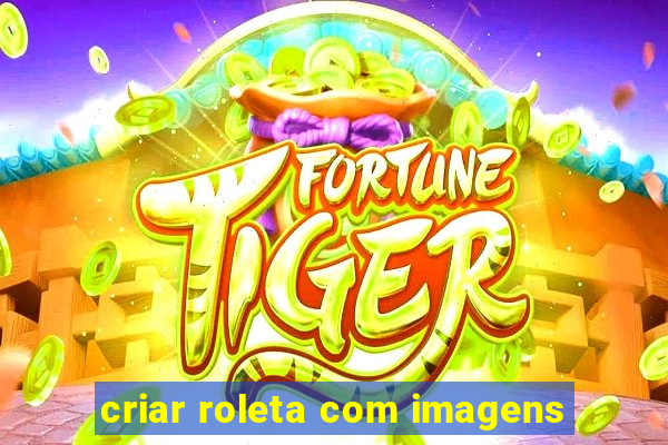 criar roleta com imagens